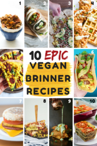 10 Vegan Brinner Recipes From My Bowl