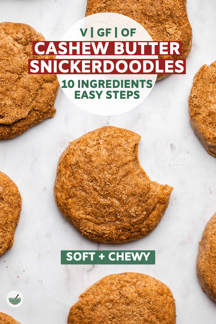 These vegan Cashew Butter Snickerdoodles are SO soft and chewy! Made from wholesome and unprocessed ingredients, you'll make this recipe over and over. #snickerdoodle #vegan #glutenfree #cookies #oilfree | frommybowl.com
