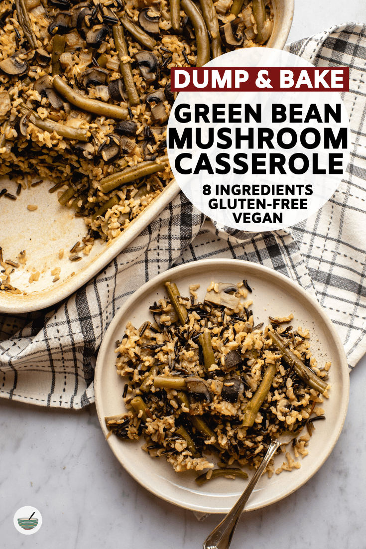 This Green Bean & Mushroom Casserole is a hearty, tasty, and wholesome hands-off side or main. Just toss everything in a casserole dish, bake and serve! #dumpandbake #vegan #greenbean #mushroom #plantbased | frommybowl.com