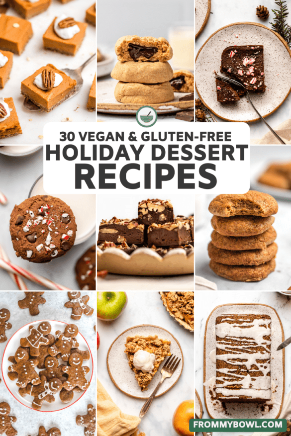 30 Vegan & Gluten-Free Holiday Dessert Recipes - From My Bowl
