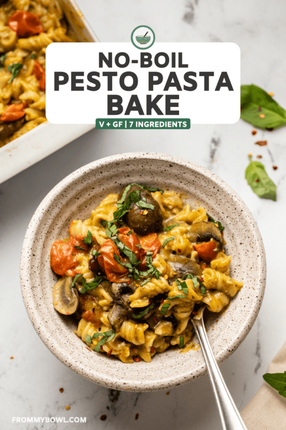 View of No-Boil Pesto Pasta Bake | Vegan & Gluten-Free - From My Bowl