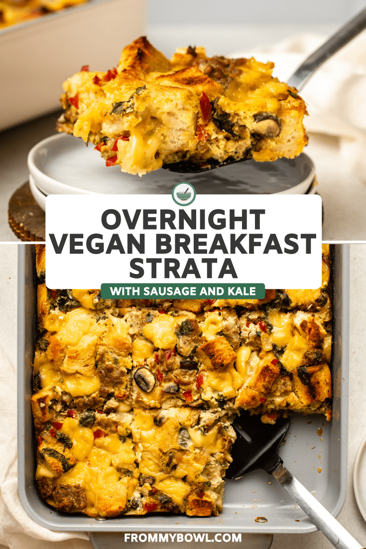 Overnight Vegan Breakfast Strata with Sausage and Kale - From My Bowl