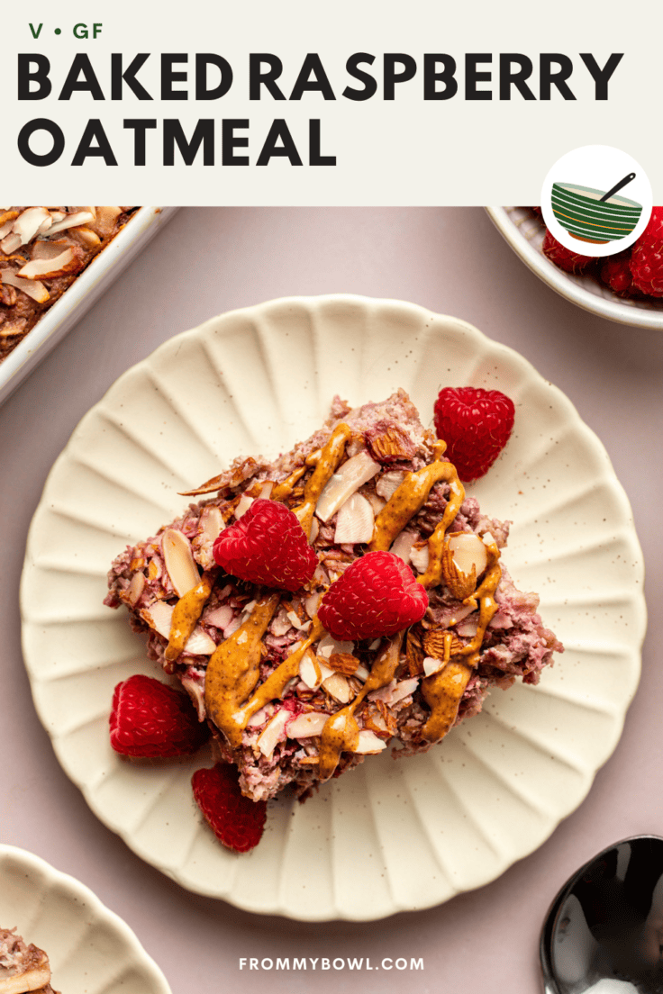 Healthy Baked Raspberry Oatmeal (Easy One Dish Recipe) - From My Bowl