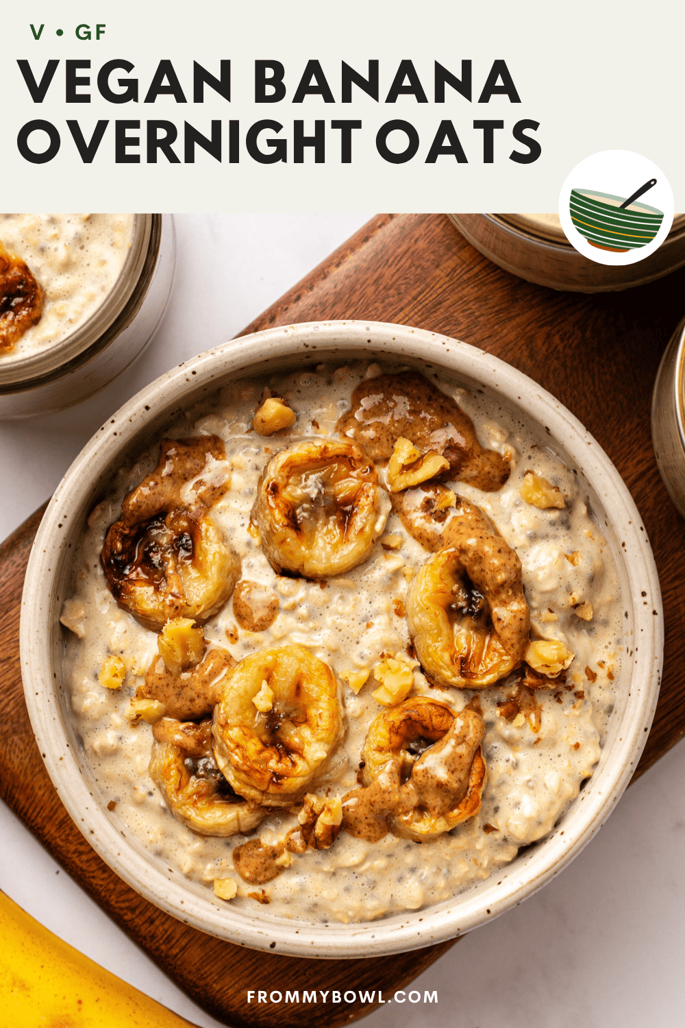 creamy banana overnight oats topped with caramelized bananas, walnuts, and nut butter.